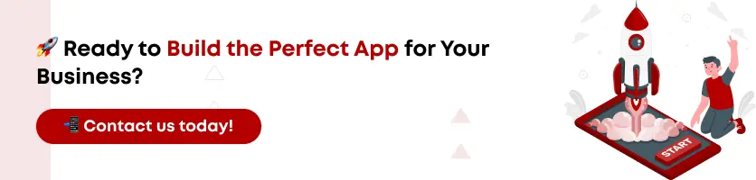 Ready to Build the Perfect App for Your Business